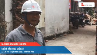 Phóng sự công trình sử dụng xi măng Long Sơn tại Vĩnh Phúc ngày 18/12/2021