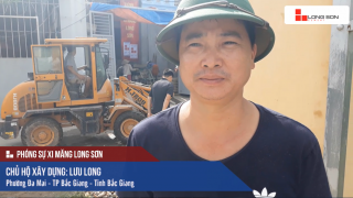 Phóng sự công trình sử dụng Xi măng Long Sơn tại Bắc Giang ngày 05.09.2018