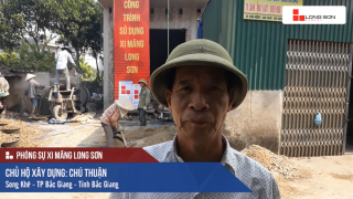 Phóng sự công trình sử dụng Xi măng Long Sơn tại Bắc Giang 07.10.2018