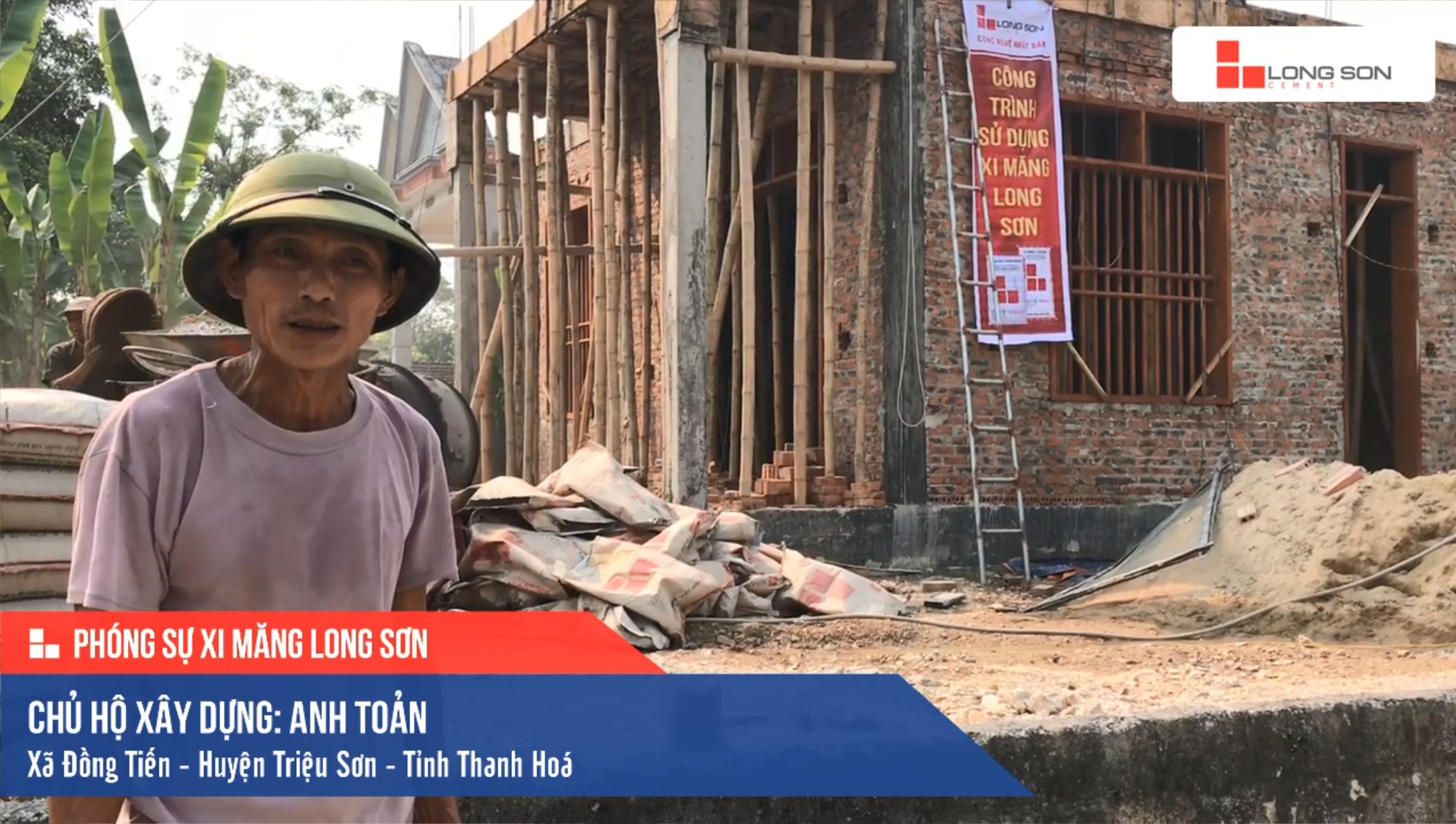 Phóng sự công trình sử dụng Xi măng Long Sơn tại Thanh Hóa 20.05.2019