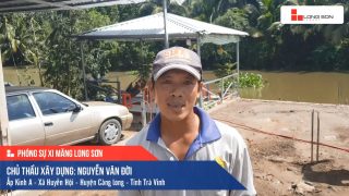 Phóng sự công trình sử dụng Xi măng Long Sơn tại Trà Vinh 19.06.2019