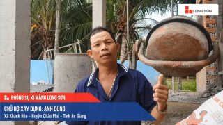 Phóng sự công trình sử dụng Xi măng Long Sơn tại An Giang 19.07.2019