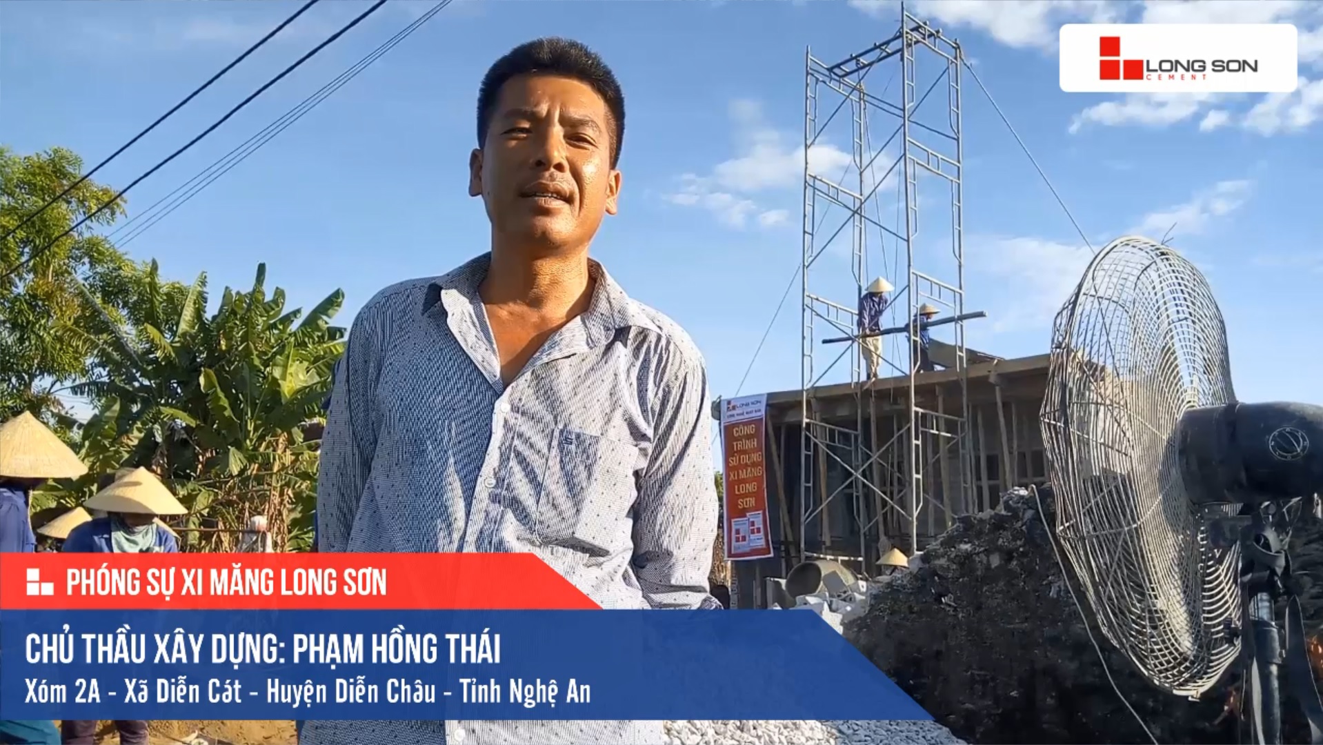 Phóng sự công trình sử dụng Xi măng Long Sơn tại Nghệ An 05.07.2019