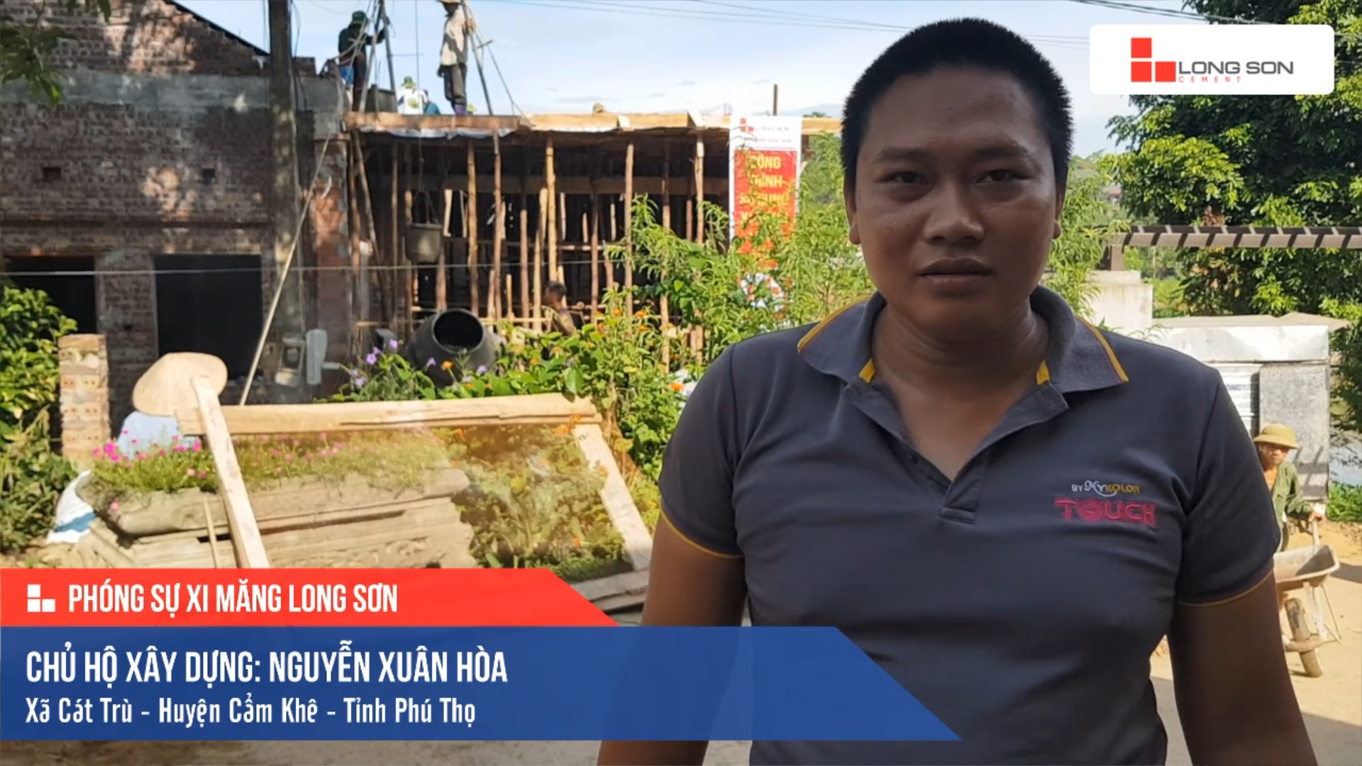 Phóng sự công trình sử dụng Xi măng Long Sơn tại Phú Thọ 07.07.2019