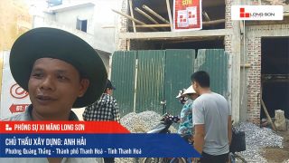 Phóng sự công trình sử dụng Xi măng Long Sơn tại Thanh Hóa 19.07.2019