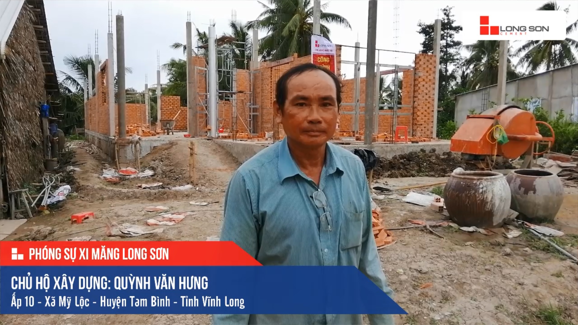 Phóng sự công trình sử dụng Xi măng Long Sơn tại Vĩnh Long 16.07.2019