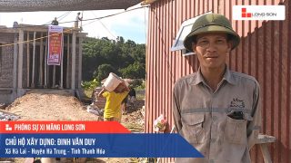 Phóng sự công trình sử dụng Xi măng Long Sơn tại Thanh Hóa 28.07.2019