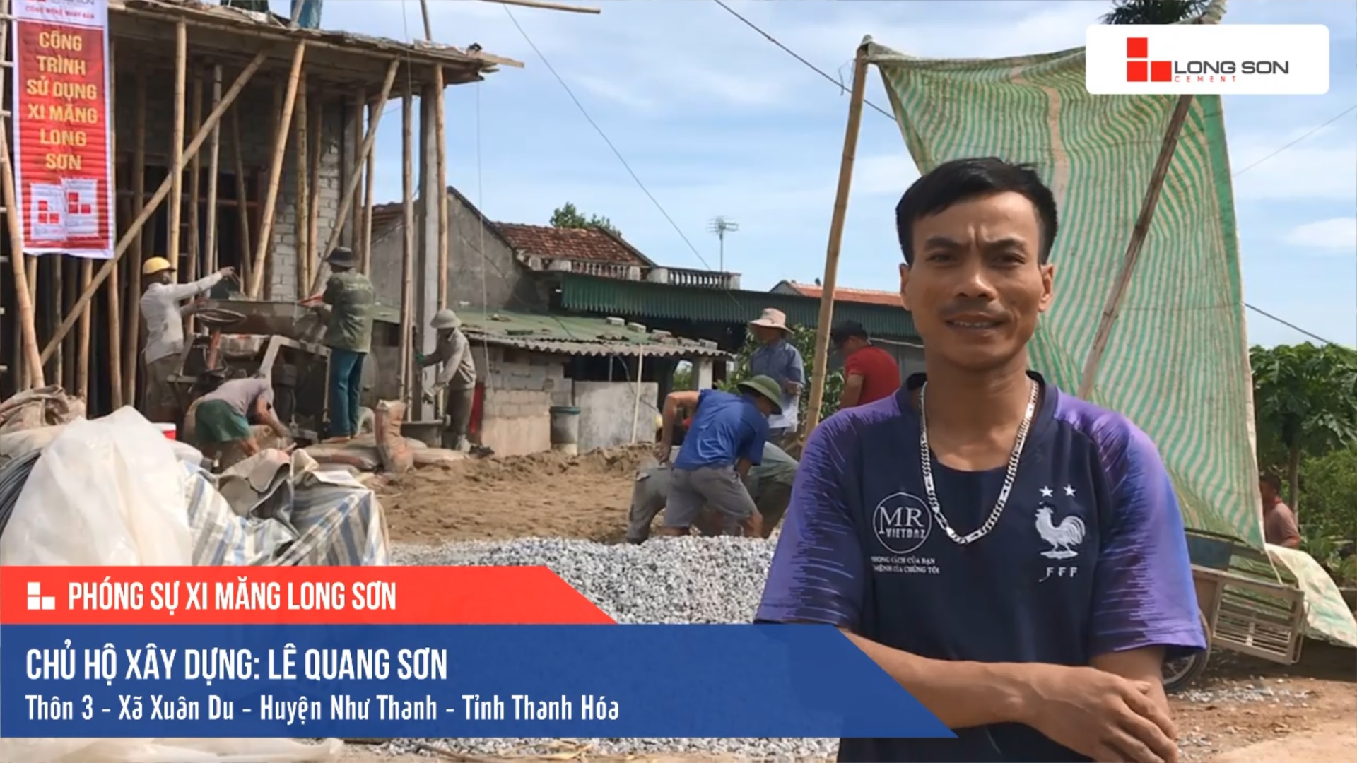 Phóng sự công trình sử dụng Xi măng Long Sơn tại Thanh Hóa 30.07.2019