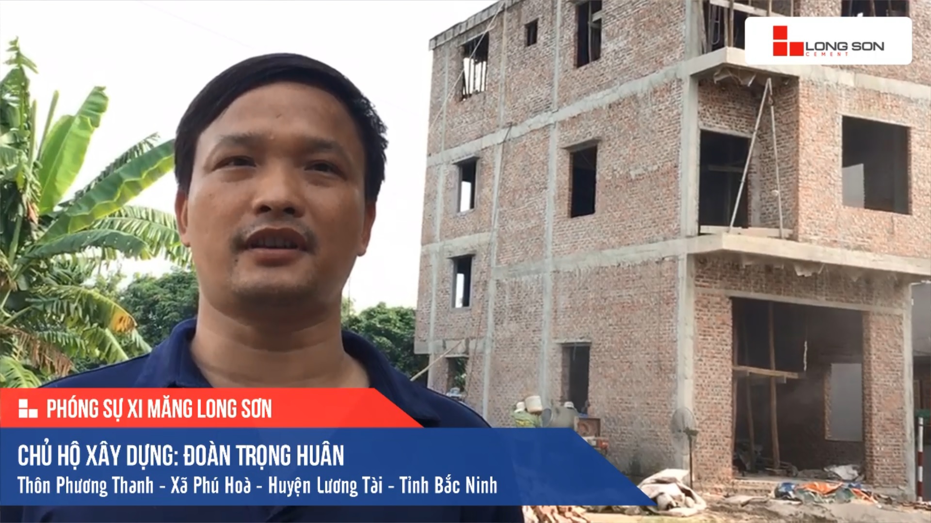 Phóng sự công trình sử dụng Xi măng Long Sơn tại Bắc Ninh 21.08.2019