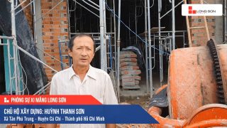 Phóng sự công trình sử dụng Xi măng Long Sơn tại TP. Hồ Chí Minh 18.10.2019