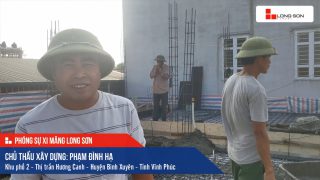 Phóng sự công trình sử dụng Xi măng Long Sơn tại Vĩnh Phúc 09.11.2019