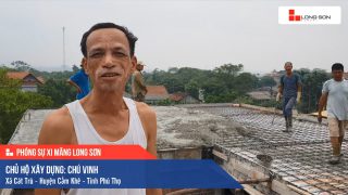 Phóng sự công trình sử dụng Xi măng Long Sơn tại Phú Thọ 19.11.2019