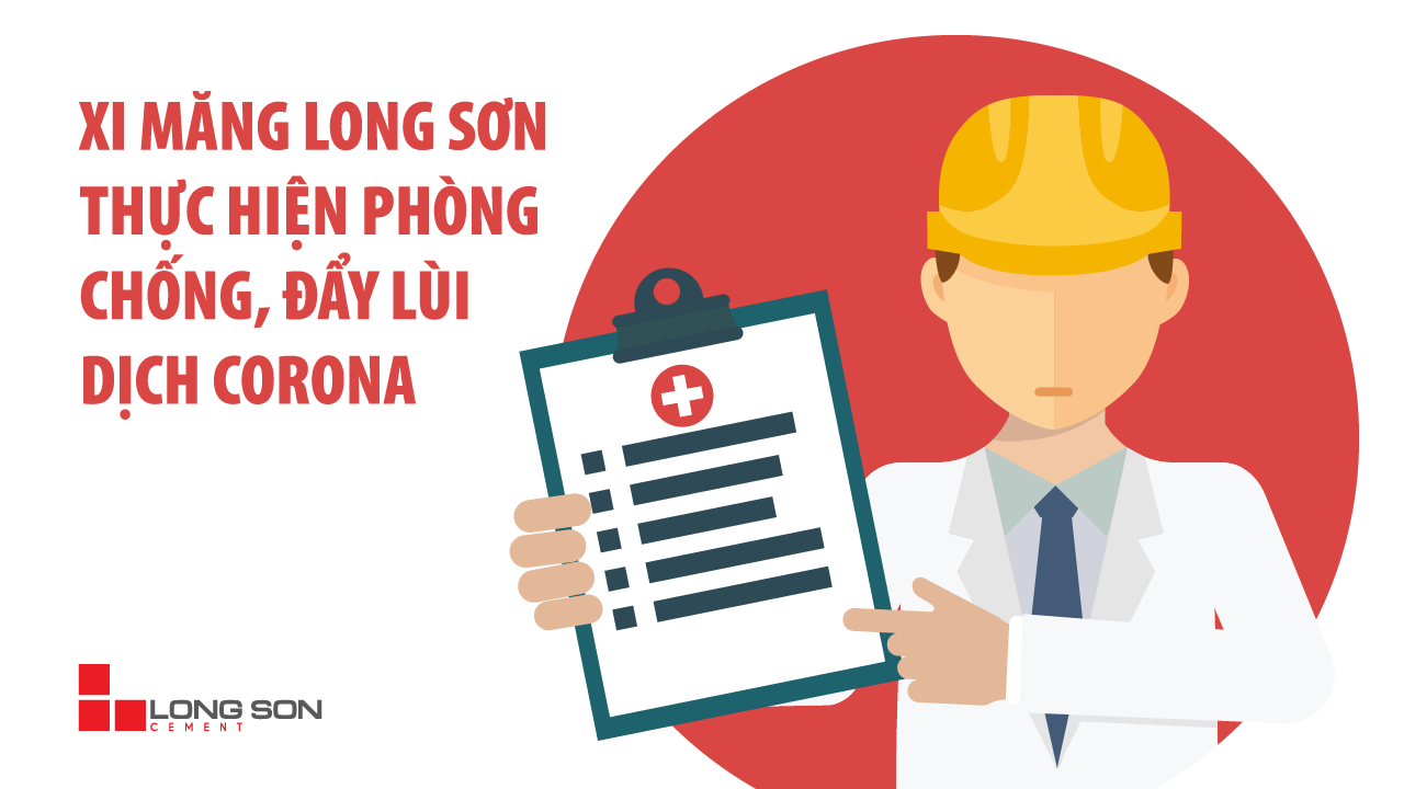 XI MĂNG LONG SƠN – THỰC HIỆN PHÒNG CHỐNG, ĐẨY LÙI DỊCH CORONA