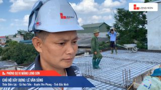 Phóng sự công trình sử dụng Xi măng Long Sơn tại Bắc Ninh 22.07.2020