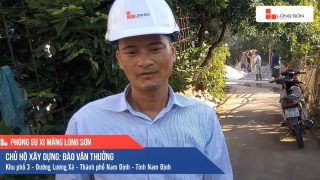 Phóng sự công trình sử dụng Xi măng Long Sơn tại Nam Định 22.07.2020