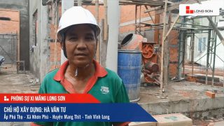 Phóng sự công trình sử dụng Xi măng Long Sơn tại Vĩnh Long 09.12.2020