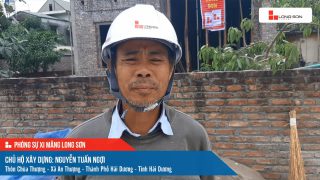 Phóng sự công trình sử dụng Xi măng Long Sơn tại Hải Dương 07.01.2021