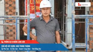 Phóng sự công trình sử dụng Xi măng Long Sơn tại Đồng Nai 19.03.2021