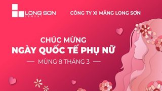 Công ty Xi măng Long Sơn – Chúc mừng ngày Quốc tế phụ nữ 08/3.