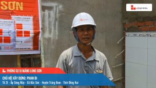 Phóng sự công trình sử dụng Xi măng Long Sơn tại Đồng Nai 16.04.2021