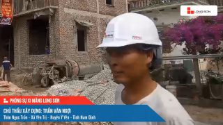 Phóng sự công trình sử dụng Xi măng Long Sơn tại Nam Định 13.04.2021