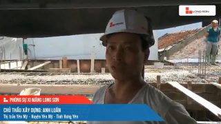 Phóng sự công trình sử dụng Xi măng Long Sơn tại Hưng Yên 17.05.2021