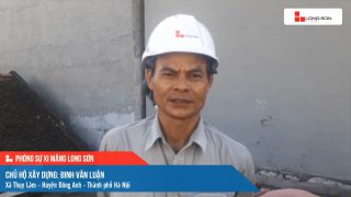 Phóng sự công trình sử dụng Xi măng Long Sơn tại Hà Nội 19.06.2021