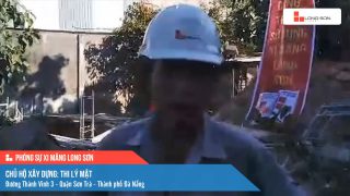 Phóng sự công trình sử dụng xi măng Long Sơn tại Đà Nẵng ngày 08/07/2021