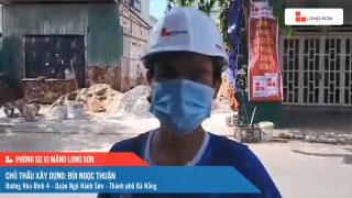 Phóng sự công trình sử dụng xi măng Long Sơn tại Đà Nẵng ngày 08/07/2021