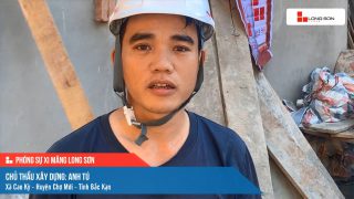 Phóng sự công trình sử dụng xi măng Long Sơn tại Bắc Cạn ngày 09/07/2021