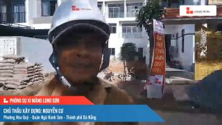 Phóng sự công trình sử dụng xi măng Long Sơn tại Đà Nẵng ngày 16/07/2021