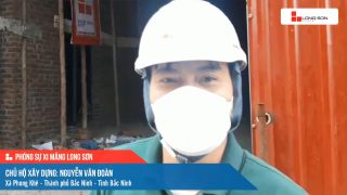 Phóng sự công trình sử dụng Xi măng Long Sơn tại Bắc Ninh ngày 17/10/2021