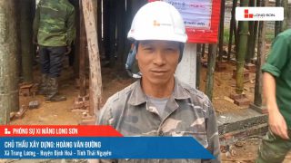 Phóng sự công trình sử dụng xi măng Long Sơn tại Thái Nguyên ngày 09/12/2021