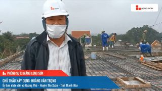 Công trình sử dụng Xi măng Long Sơn tại Thanh Hóa 22.03.2022
