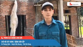 Công trình sử dụng Xi măng Long Sơn tại Hà Giang 18.06.2022